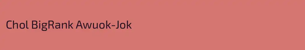 Chol BigRank Awuok-Jok
